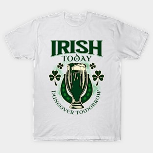 Irish Today Hungover Tomorrow T-Shirt